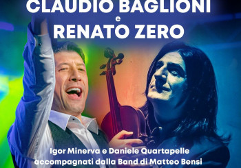 Omaggio a Claudio Baglioni e Renato Zero