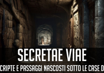 Secretae Viae. Gallerie, cripte e passaggi nascosti sotto le case di Piacenza