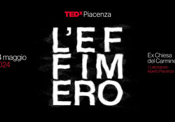 TEDxPiacenza - L'effimero