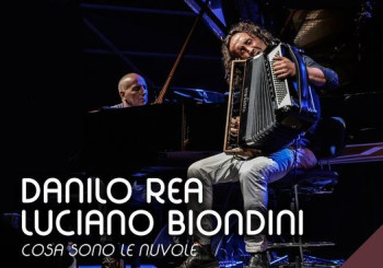 Danilo Rea & Luciano Biondini - “Cosa sono le nuvole”