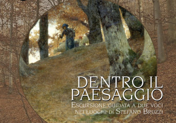 Dentro il Paesaggio - Escursione guidata a due voci nei luoghi di Stefano Bruzzi