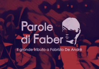 Parole Di Faber - Il Grande Tributo a Fabrizio De André