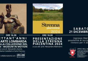 Inaugurazione della Mostra "Settanta Anni di Arte Lombarda" e Presentazione della Strenna Piacentina 2024