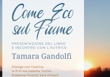 Presentazione del libro "Come eco sul fiume" di Tamara Gandolfi