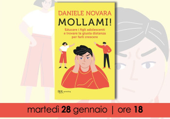 Presentazione del volume “MOLLAMI! Educare i figli adolescenti e trovare la giusta distanza per farli crescere”