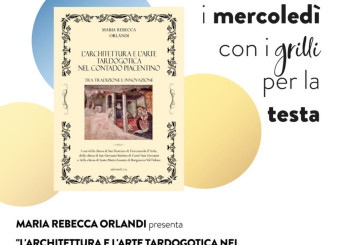 "L'architettura e l'arte Tardogotica nel Contado piacentino" - Mercoledì con i grilli per la testa